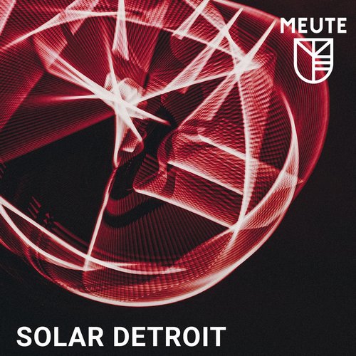 MEUTE - Solar Detroit [TUMULT02103]